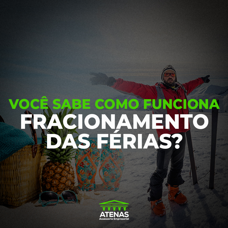 Como funciona o fracionamento das férias?