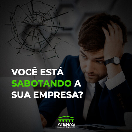 Você está sabotando a sua empresa?