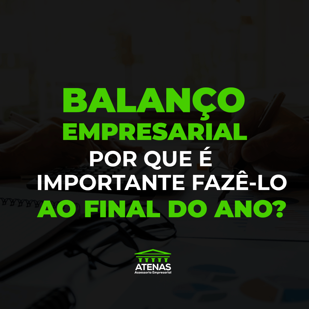 Balanço empresarial: por que é importante fazê-lo ao final do ano?