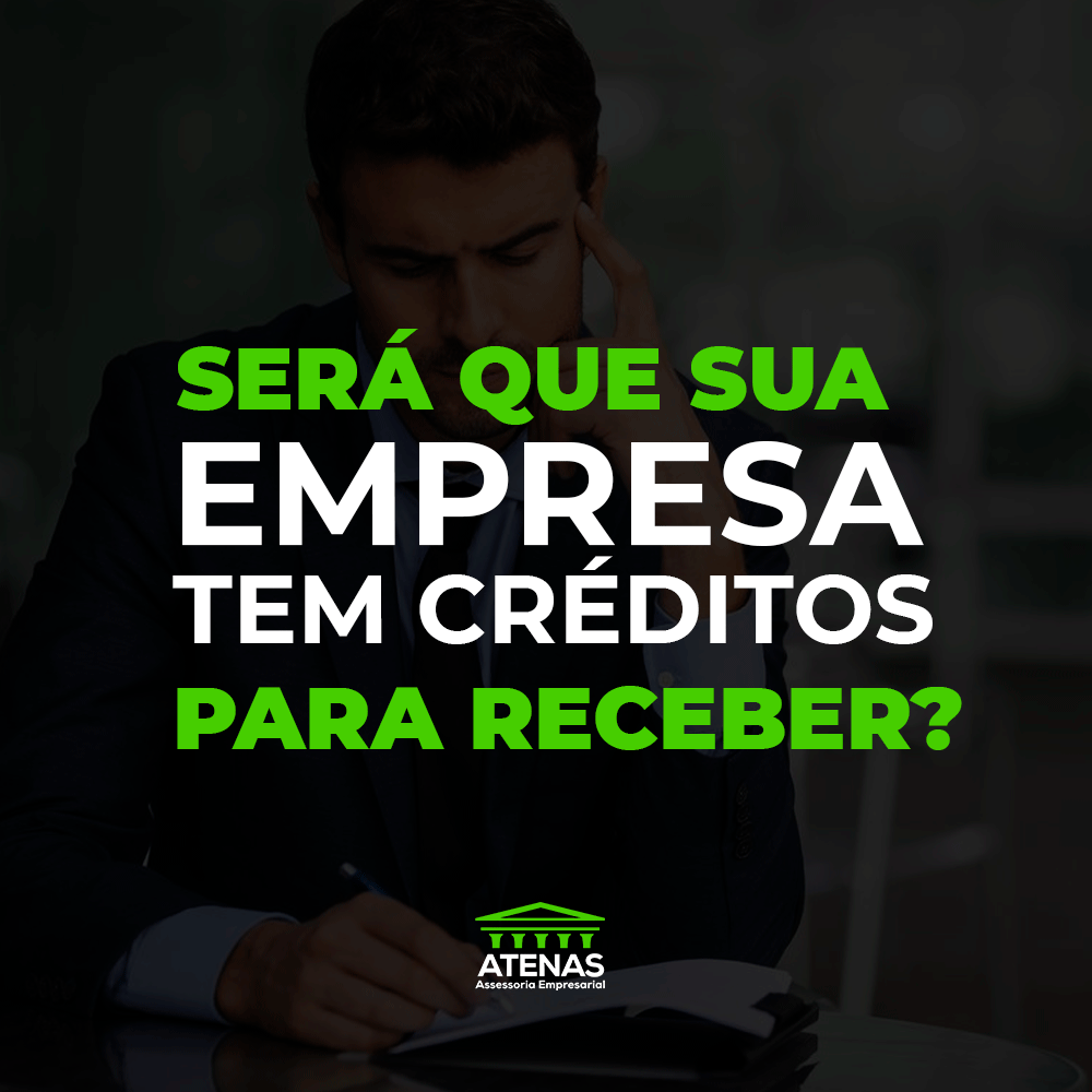 Sua empresa tem créditos para receber?